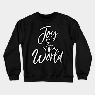 Carol Lyric Quote For Joy To The World Crewneck Sweatshirt